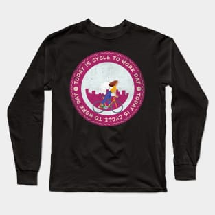 Today is Cycle to Work Day Badge Long Sleeve T-Shirt